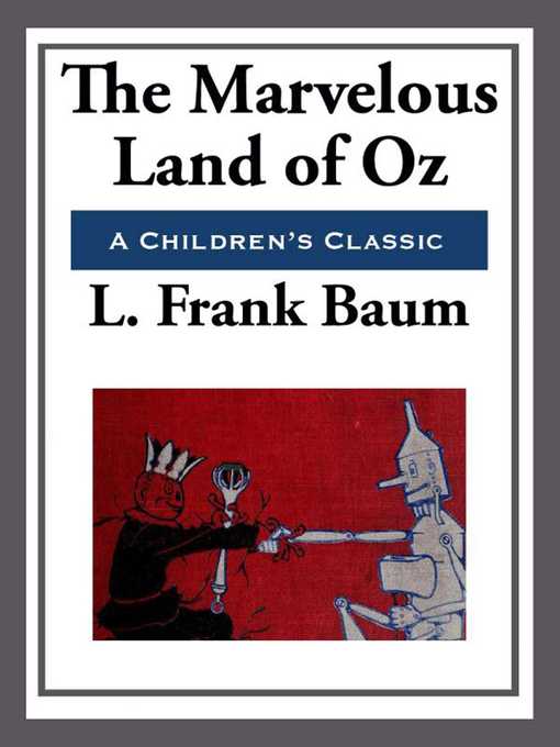 Title details for The Marvelous Land of Oz by L. Frank Baum - Available